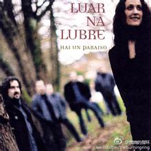 Memoria Da Noite – Luar Na Lubre 安魂奏鸣曲 选自《Hai Un Paraiso》专辑