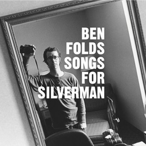 Gracie – Ben Folds 选自《Songs for Silverman》专辑
