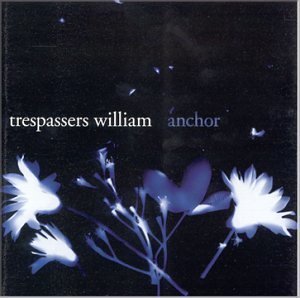 Trespassers William – I Know 选自《Anchor》专辑