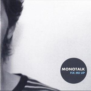 Monotalk – Full of Nothing 选自《Fix Me Up》专辑