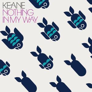 Nothing in my way – Keane 选自《Nothing In My Way》专辑